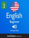 Learn English - Level 3: Beginner English (MP3): Volume 1: Lessons 1-25